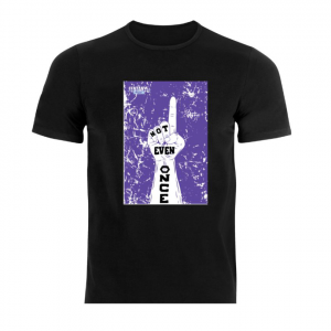 "Not Even Once" T-shirt